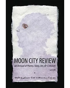 Moon City Review 2010: An Annual of Poetry, Story, Art, & Criticism
