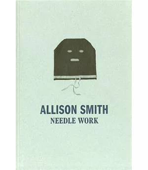 Allison Smith: Needle Work