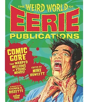 The Weird World of Eerie Publications: Comic Gore That Warped Millions of Young Minds!