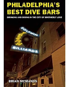 Philadelphia’s Best Dive Bars: Drinking and Diving in the City of Brotherly Love