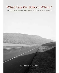 What Can We Believe Where?: Photographs of the American West