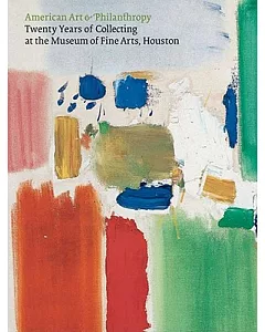 American Art & Philanthropy: Twenty Years of Collecting at the Museum of Fine Arts, Houston
