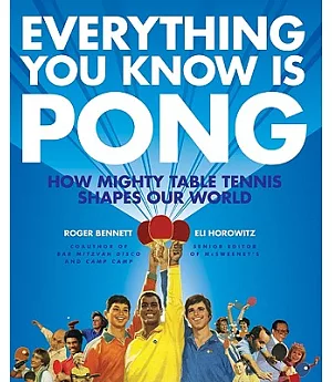 Everything You Know Is Pong: How Mighty Table Tennis Shapes Our World