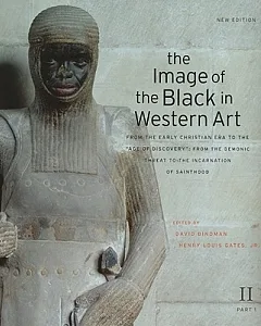 The Image of the Black in Western Art: From the Early Christian Era to the 