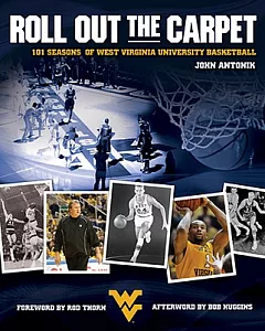 Roll Out the Carpet: 101 Seasons of West Virginia University Basketball