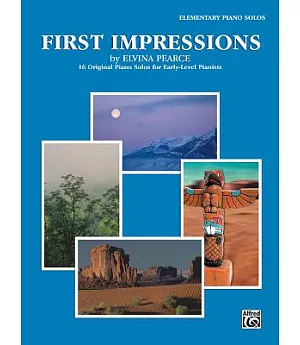 First Impressions: 16 Original Piano Solos for Early-Level Pianists