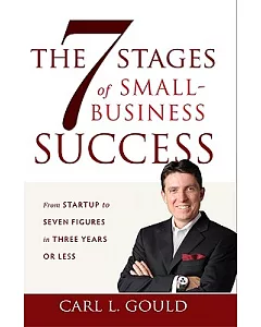 The 7 Stages of Small-Business Success: From Startup to Seven Figures in Three Years or Less