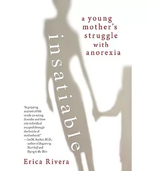 Insatiable: A Young Mother’s Struggle With Anorexia