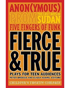 Fierce & True: Plays for Teen Audiences