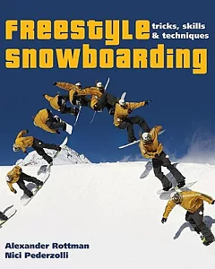 Freestyle Snowboarding: Tricks, Skills and Techniques