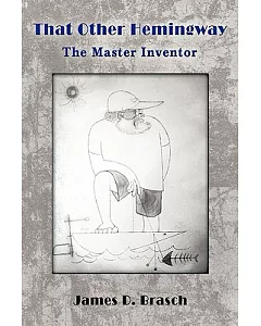That Other Hemingway: The Master Inventor