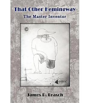 That Other Hemingway: The Master Inventor