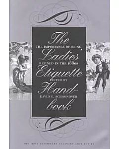 The Ladies’ Etiquette Handbook: The Importance of Being Refined in the 1880s