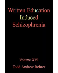 Written Education Induced Schizophrenia