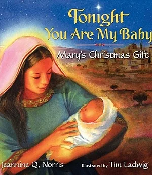 Tonight You Are My Baby: Mary’s Christmas Gift