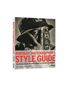 The Portrait Photographer’s Lighting Style Guide: Recipes for Lighting and Composing Professional Portraits