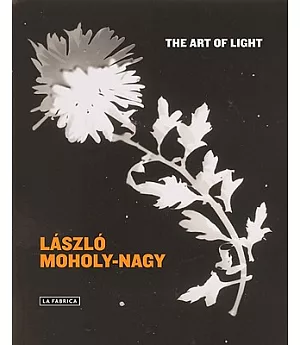 Laszlo Moholy-Nagy: The Art of Light