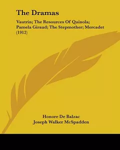 The Dramas: Vautrin/The Resources of Quinola/Pamela Giraud/The Stepmother/Mercadet