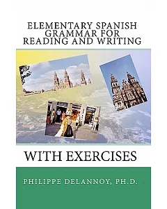 Elementary Spanish Grammar for Reading & Writing: With Exercises