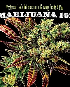 Marijuana 101: Professor Lee’s Introduction to Growing Grade a Bud