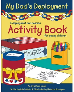 My Dad’s Deployment: A Deployment and Reunion Activity Book for Young Children