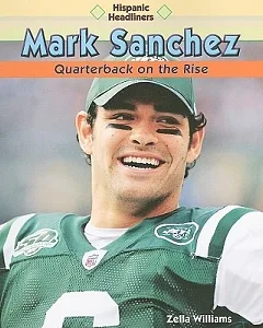 Mark Sanchez: Quarterback on the Rise