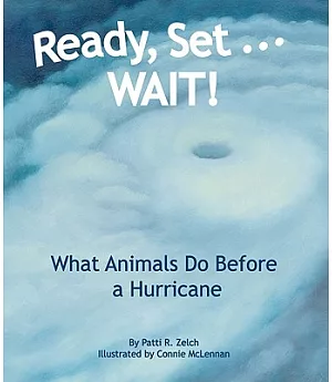 Ready, Set . . . Wait!: What Animals Do Before a Hurricane