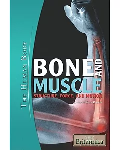 Bone and Muscle: Structure, Force, and Motion