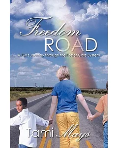 Freedom Road: A Girl’s Journey Through the Foster Care System