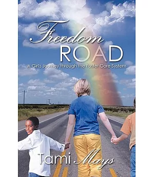 Freedom Road: A Girl’s Journey Through the Foster Care System