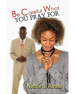 Be Careful What You Pray For