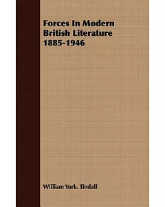 Forces in Modern British Literature 1885-1946
