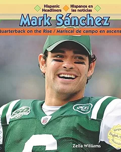 Mark Sanchez: Quarterback on the Rise / Mariscal De Campo En Acenso