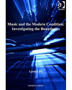 Music and the Modern Condition: Investigating the Boundaries