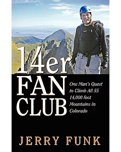 14er Fan Club: One Man’s Quest to Climb All 55 14,000 Foot Mountains in Colorado