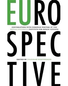 Eurospective: Conversations With European Writers at the Boston University Institute for Human Sciences
