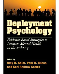 Deployment Psychology: Evidence-Based Strategies to Promote Mental Health in the Military