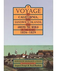 A Voyage to California, the Sandwich Islands, & Around the World in the Years 1826-1829