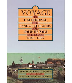 A Voyage to California, the Sandwich Islands, & Around the World in the Years 1826-1829