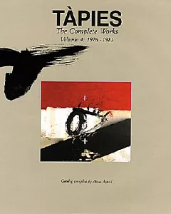 Tapies: The Complete Works : 1976-1981