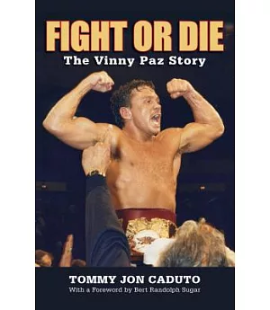 Fight or Die: The Vinny Paz Story
