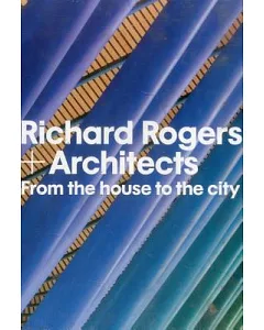 From the House to the City: richard rogers & Architects