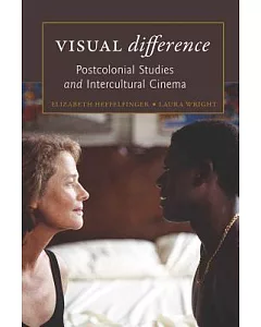 Visual Difference: Postcolonial Studies and Intercultural Cinema