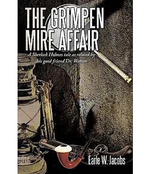 The Grimpen Mire Affair: A Sherlock Holmes Tale As Related by His Good Friend Dr. Watson