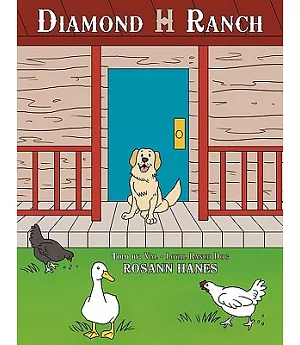 Diamond H Ranch: Told by: Val - Loyal Ranch Dog