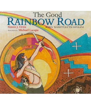 The Good Rainbow Road / Rawa ’Kashtyaa’tsi Hiyaani