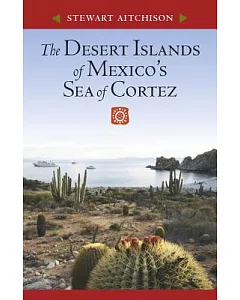 The Desert Islands of Mexico’s Sea of Cortez