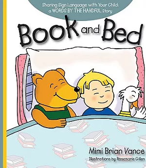 Book and Bed: Sharing Sign Language With Your Child: A Words By The Handful Story
