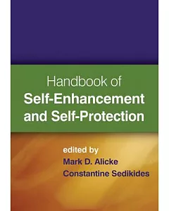 Handbook of Self-Enhancement and Self-Protection