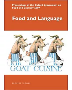 Food and Language: Proceedings of the Oxford Symposium on Food and Cookery 2009